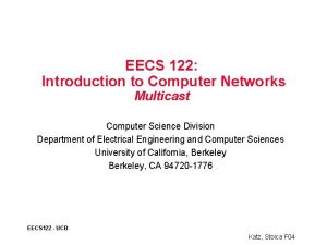 EECS 122 Introduction to Computer Networks Multicast Computer