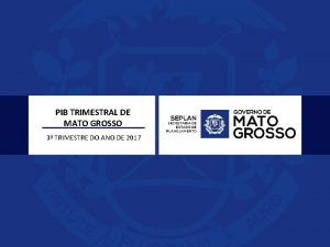 PIB TRIMESTRAL DE MATO GROSSO 3 TRIMESTRE DO