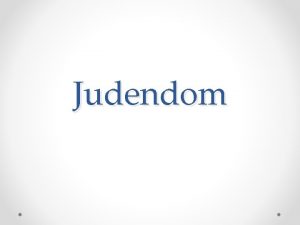 Judendom Det utvalda folket Grunden fr judendomen r