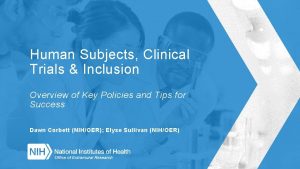 Human Subjects Clinical Trials Inclusion Overview of Key