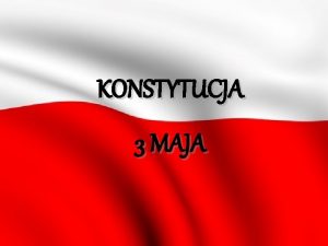 KONSTYTUCJA 3 MAJA HYMN NARODOWY MAZUREK DBROWSKIEGO Jeszcze