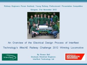 Railway Engineers Forum Scotland Young Railway Professionals Presentation