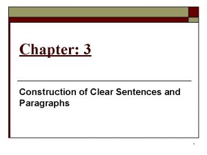 Chapter 3 Construction of Clear Sentences and Paragraphs