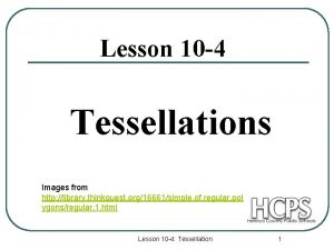 Lesson 10 4 Tessellations Images from http library