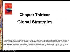 Chapter Thirteen 2007 John Wiley Sons Global Strategies