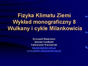 Fizyka Klimatu Ziemi Wykad monograficzny 8 Wulkany i