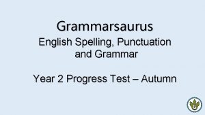 Grammarsaurus English Spelling Punctuation and Grammar Year 2