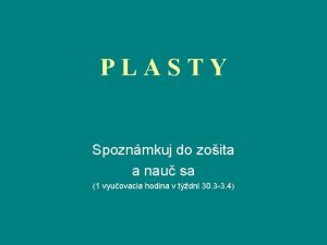 PLASTY Spoznmkuj do zoita a nau sa 1