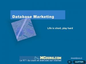Database Marketing Life is short play hard desmetessec
