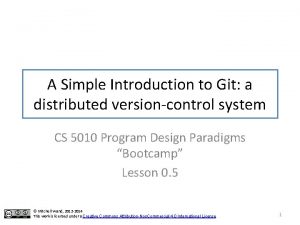 A Simple Introduction to Git a distributed versioncontrol