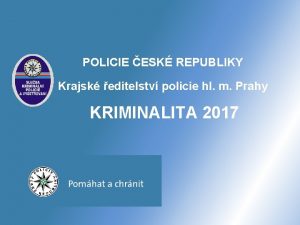 POLICIE ESK REPUBLIKY Krajsk editelstv policie hl m