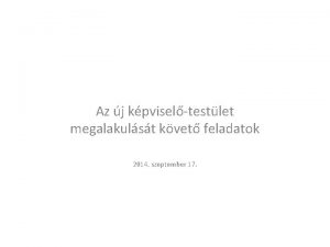 Az j kpviseltestlet megalakulst kvet feladatok 2014 szeptember