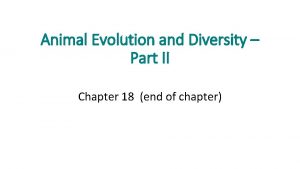 Animal Evolution and Diversity Part II Chapter 18