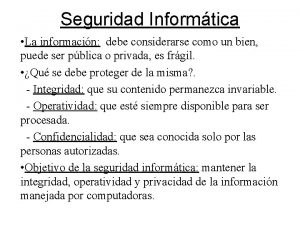 Seguridad Informtica La informacin debe considerarse como un