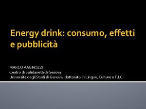 Energy drink consumo effetti e pubblicit MARCO VAGNOZZI