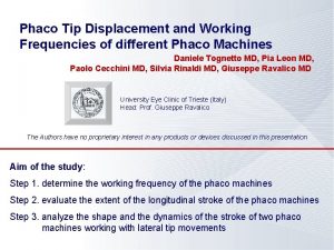 Phaco Tip Displacement and Working Frequencies of different