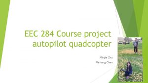 EEC 284 Course project autopilot quadcopter Minjie Zhu