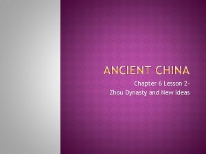 Chapter 6 Lesson 2 Zhou Dynasty and New