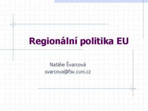 Regionln politika EU Natlie varcov svarcovafsv cuni cz