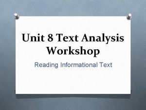 Unit 8 Text Analysis Workshop Reading Informational Text