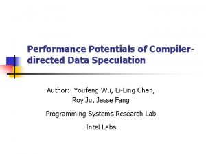 Performance Potentials of Compilerdirected Data Speculation Author Youfeng