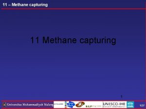 11 Methane capturing 11 Methane capturing 1 127