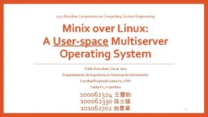 2011 Brazilian Symposium on Computing System Engineering Minix