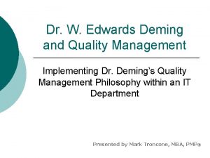 Dr W Edwards Deming and Quality Management Implementing