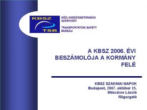 A KBSZ 2006 VI BESZMOLJA A KORMNY FEL