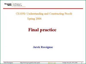 CS 1050 Understanding and Constructing Proofs Spring 2006
