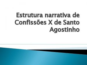 Estrutura narrativa de Confisses X de Santo Agostinho