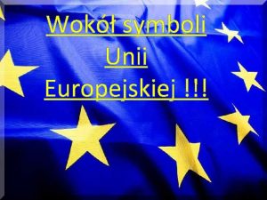Wok symboli Unii Europejskiej Nasza druyna projektowa to