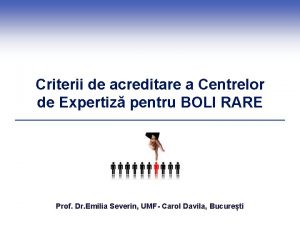 Criterii de acreditare a Centrelor de Expertiz pentru