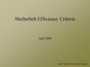 Shelterbelt Efficiency Criteria April 2006 Andr Vzina ITA