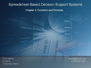 SpreadsheetBased Decision Support Systems Chapter 4 Functions and