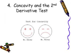 4 Concavity and the 2 nd Derivative Test