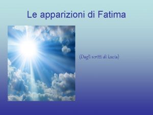 Le apparizioni di Fatima Dagli scritti di Lucia