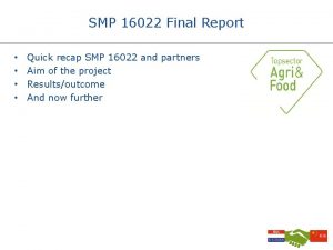 SMP 16022 Final Report Quick recap SMP 16022