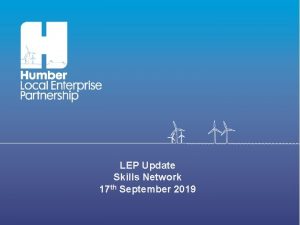 LEP Update Skills Network 17 th September 2019