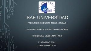 ISAE UNIVERSIDAD FACULTAD DE CIENCIAS TECNOLOGICAS CURSO ARQUITECTURA