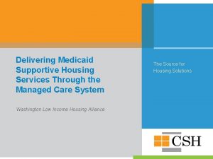 Delivering Medicaid Supportive Housing Services Through the Managed