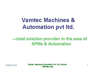 Vamtec Machines Automation pvt ltd total solution provider