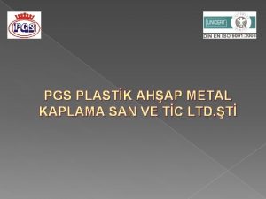 PGS PLASTK AHAP METAL KAPLAMA SAN VE TC