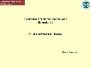 Universit degli Studi dellInsubria Economia dei mercati monetari