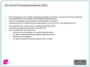 Om Norsk Finansbarometeret 2011 Norsk Finansbarometer er en