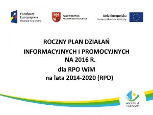 ROCZNY PLAN DZIAA INFORMACYJNYCH I PROMOCYJNYCH NA 2016