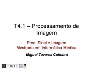 T 4 1 Processamento de Imagem Proc Sinal