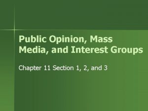 Public Opinion Mass Media and Interest Groups Chapter
