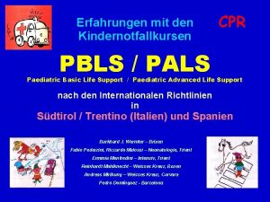 Erfahrungen mit den Kindernotfallkursen CPR PBLS PALS Paediatric