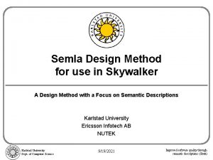 Semla Design Method for use in Skywalker A